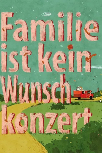 Familie ist kein Wunschkonzert poster