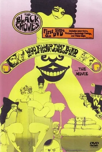 The Black Crowes - Who Killed That Bird Out On Your Window Sill... The Movie poster