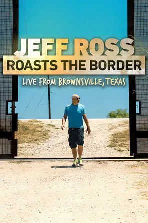 Jeff Ross Roasts the Border poster