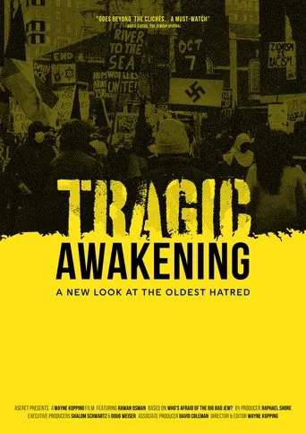 Tragic Awakening: A New Look at the Oldest Hatred poster