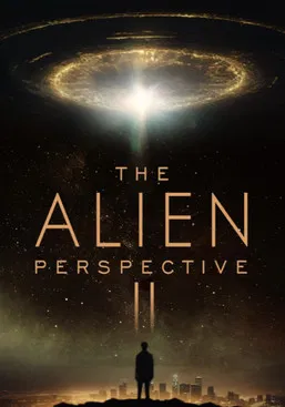 The Alien Perspective Part II poster