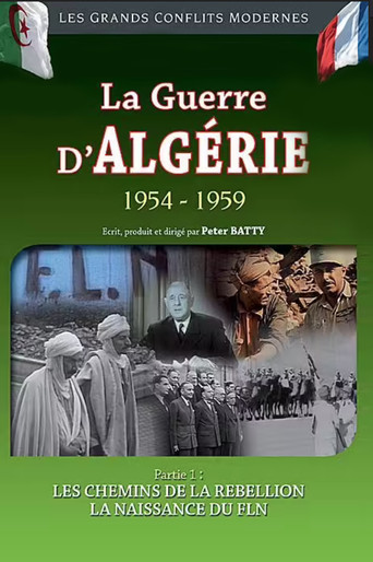 La Guerre d'Algérie 1954-1959 : Les chemins de la rebellion - La naissance du FLN poster