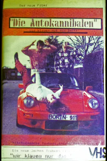 Die Autokannibalen - Wir klauen nur das Beste! poster