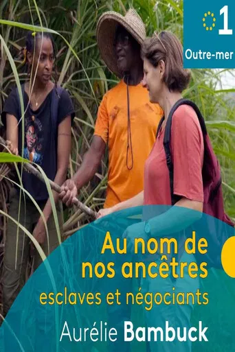 Au nom de nos ancêtres, esclaves et négociants poster