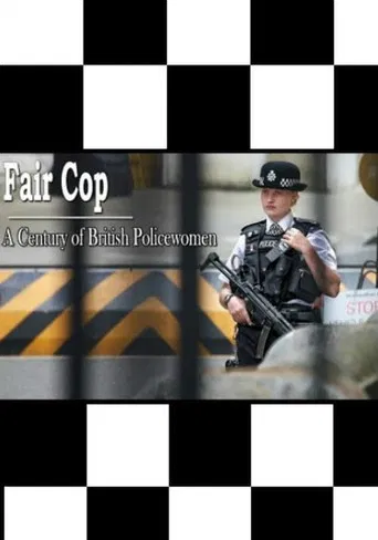 Fair Cop: A Century of British Policewomen poster