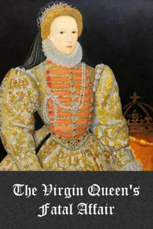 The Virgin Queen's Fatal Affair poster