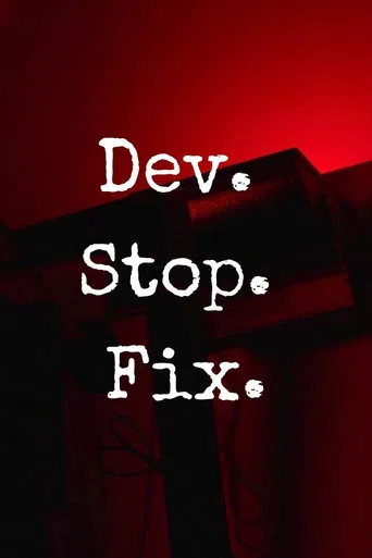 Dev. Stop. Fix. poster