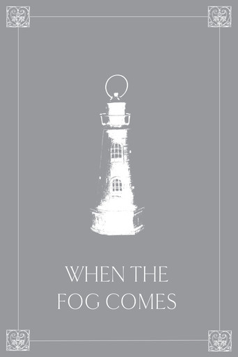 When The Fog Comes poster