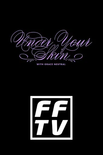 Under Your Skin with Grace Neutral poster