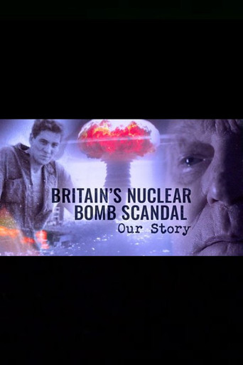 Britain's Nuclear Bomb Scandal: Our Story poster