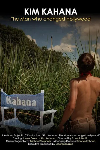Kim Kahana: The Man who changed Hollywood poster