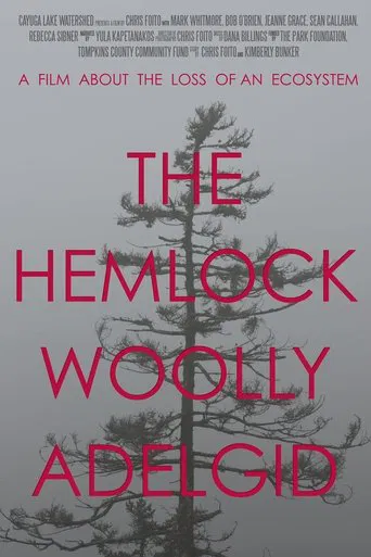 The Hemlock Woolly Adelgid: A Film About the Loss of an Ecosystem poster