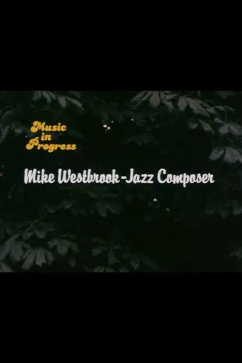 Music in Progress: Mike Westbrook - Jazz Composer poster