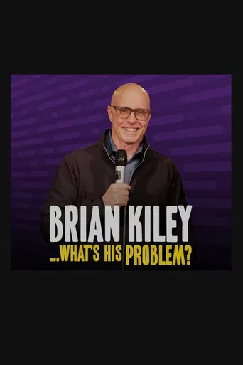 Brian Kiley: What's His Problem? poster