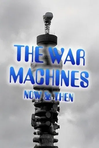 The War Machines: Now & Then poster
