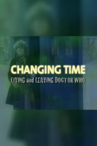 Changing Time: Living and Leaving Doctor Who poster