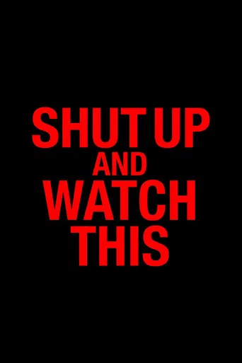 Shut Up and Watch This poster