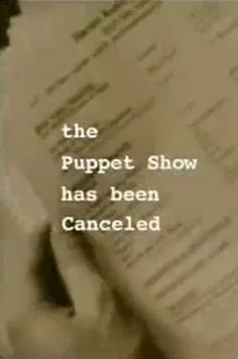 The Puppet Show Has Been Canceled poster
