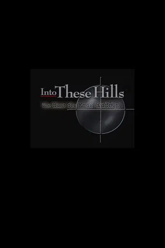 Into These Hills: The Hunt for Eric Rudolph poster