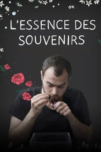 L’essence des souvenirs: Itinéraire d’un apprenti parfumeur poster