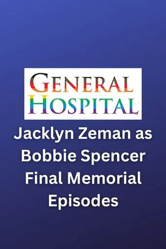 General Hospital Jacklyn Zeman as Bobbie Spencer Final Memorial Episodes poster