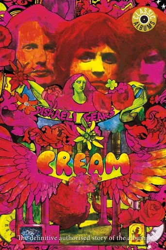 Classic Albums: Cream - Disraeli Gears poster
