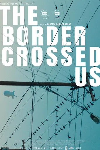 The Border Crossed Us poster