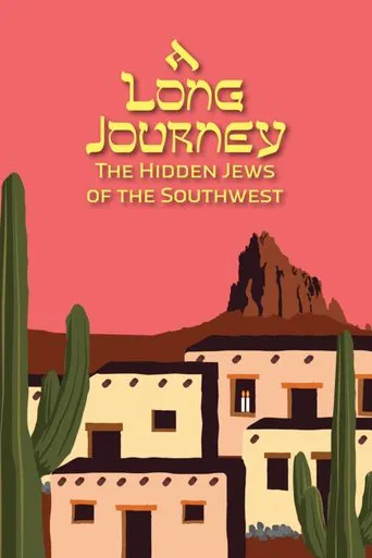 A Long Journey: The Hidden Jews of the Southwest poster