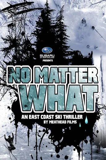 No Matter What: An East Coast Ski Thriller by Meathead Films poster