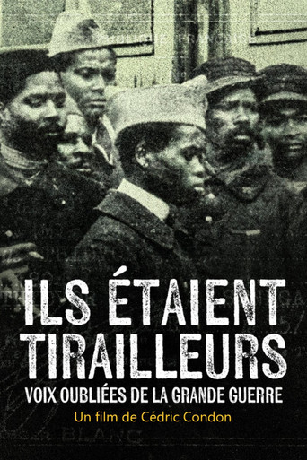 Ils étaient tirailleurs, voix oubliées de la Grande Guerre poster