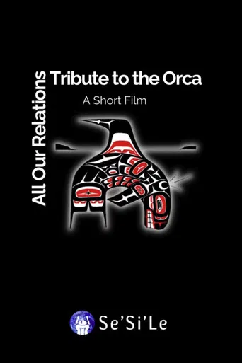 All Our Relations: Tribute to the Orca poster