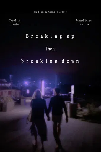 Breaking up then breaking down poster
