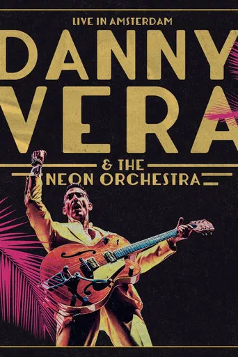 Danny Vera: Live in Amsterdam (ft. The Neon Orchestra) poster