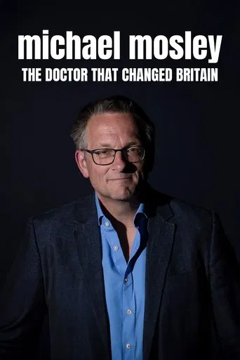 Michael Mosley: The Doctor Who Changed Britain poster
