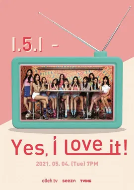 I.5.I - Yes, I Love It! poster