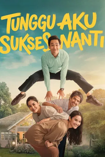 Tunggu Aku Sukses Nanti poster