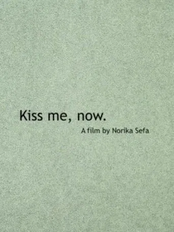 Kiss Me, Now. poster