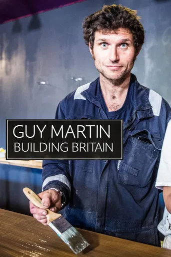 Guy Martin: Building Britain poster