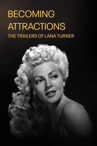 Becoming Attractions: The Trailers of Lana Turner poster