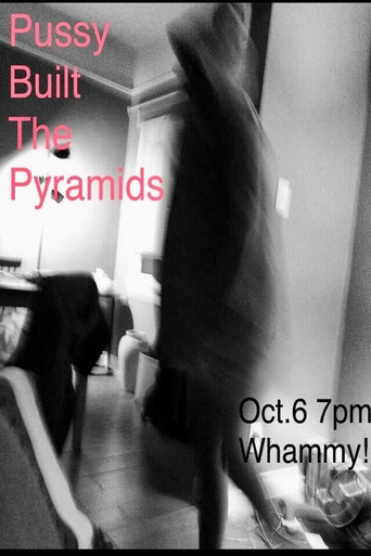 Pussy Built the Pyramids poster
