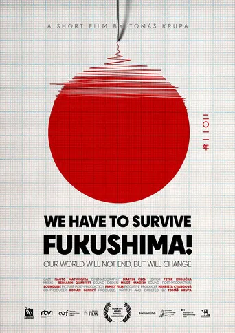 WE HAVE TO SURVIVE: Fukushima! poster