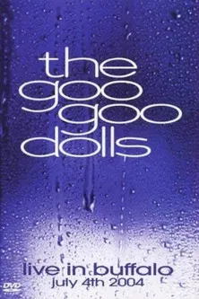 Goo Goo Dolls Live in Buffalo July 4, 2004 poster