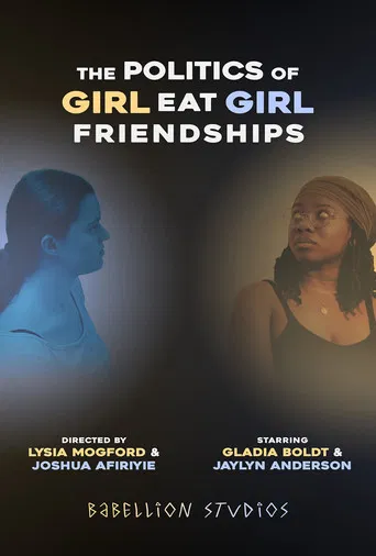 The Politics of Girl Eat Girl Friendships poster