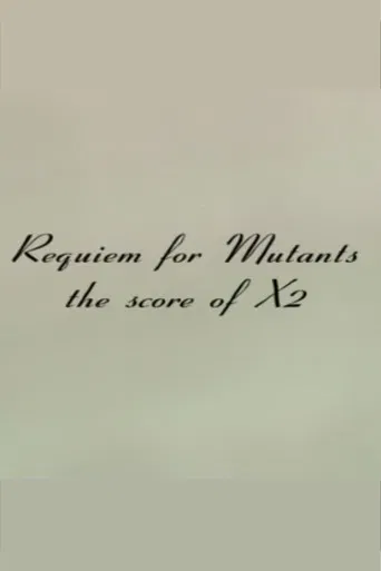 Requiem for Mutants: The Score of X2 poster