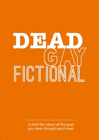 Dead. Gay. Fictional poster