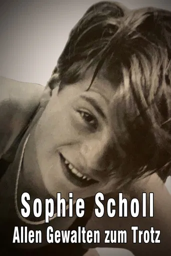 Sophie Scholl - Allen Gewalten zum Trotz poster