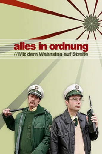 Alles in Ordnung – Mit dem Wahnsinn auf Streife poster