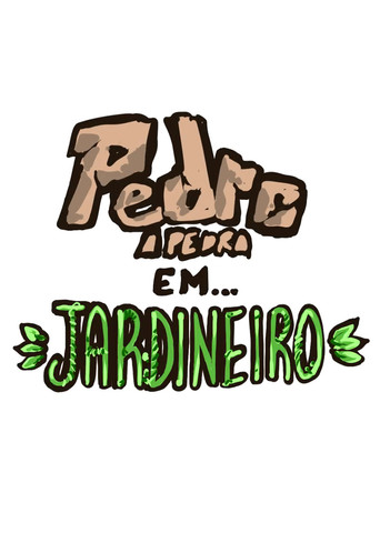 PEDRO, A PEDRA em: JARDINEIRO poster