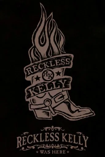 Reckless Kelly Was Here poster