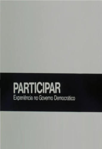 Participar: Experiência no Governo Democrático poster